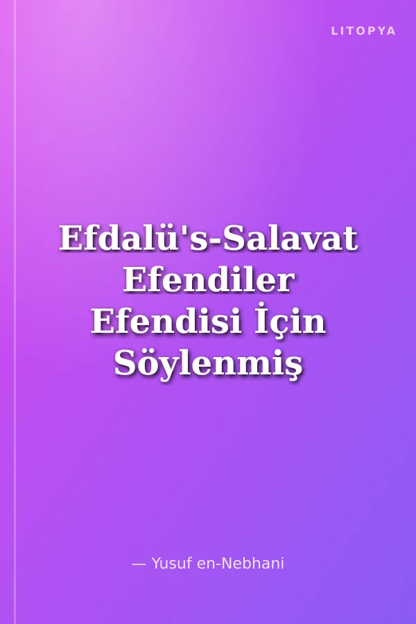 Efdalü's-Salavat Efendiler Efendisi İçin Söylenmiş En Güzel Salat Ü Selamlar