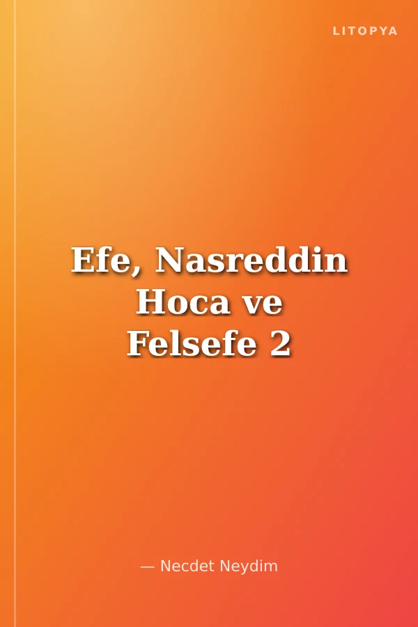 Efe, Nasreddin Hoca ve Felsefe 2