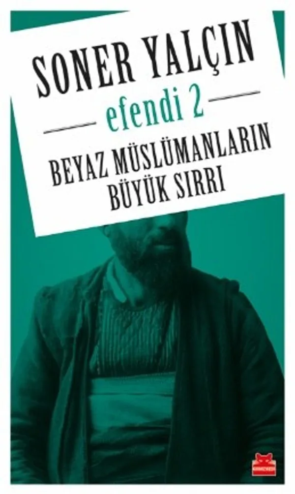 Efendi 2 Beyaz Müslümanların Büyük Sırrı