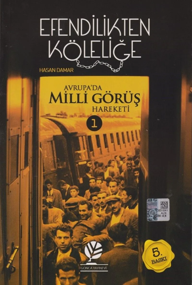 Efendilikten Köleliğe / Avrupa'da Milli Görüş Hareketi 1