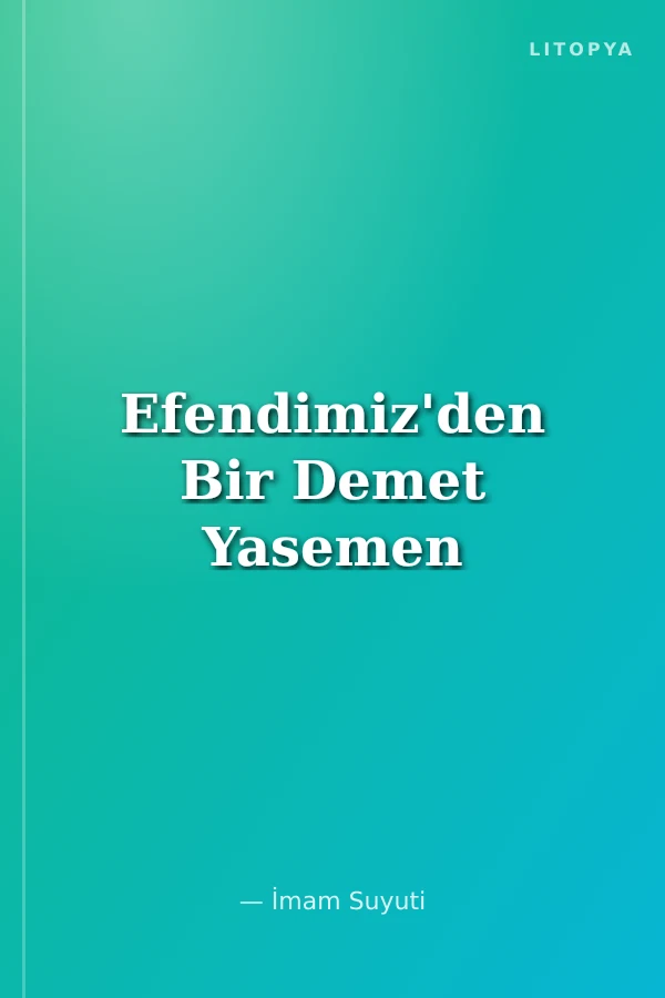 Efendimiz'den Bir Demet Yasemen