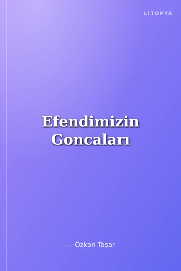 Efendimizin Goncaları
