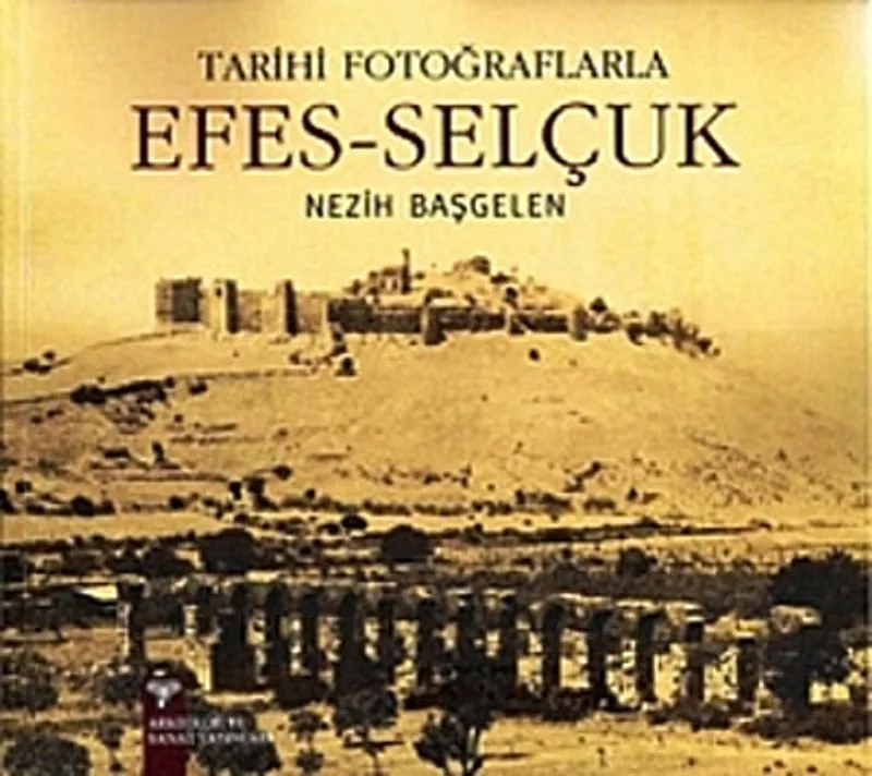 Efes - Selçuk Tarihi Fotoğraflarla