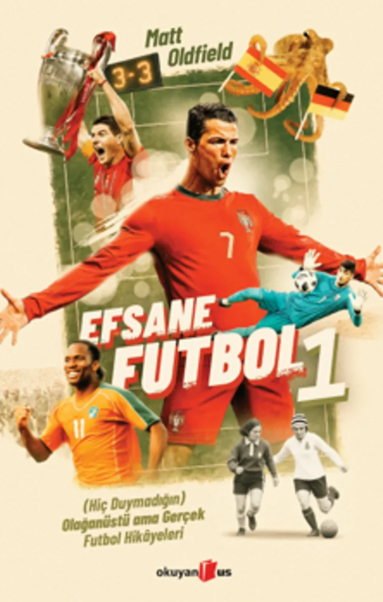 Efsane Futbol 1 (Hiç Duymadığın) Olağanüstü ama Gerçek Futbol Hikayeleri