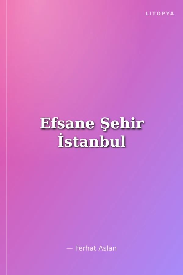 Efsane Şehir İstanbul