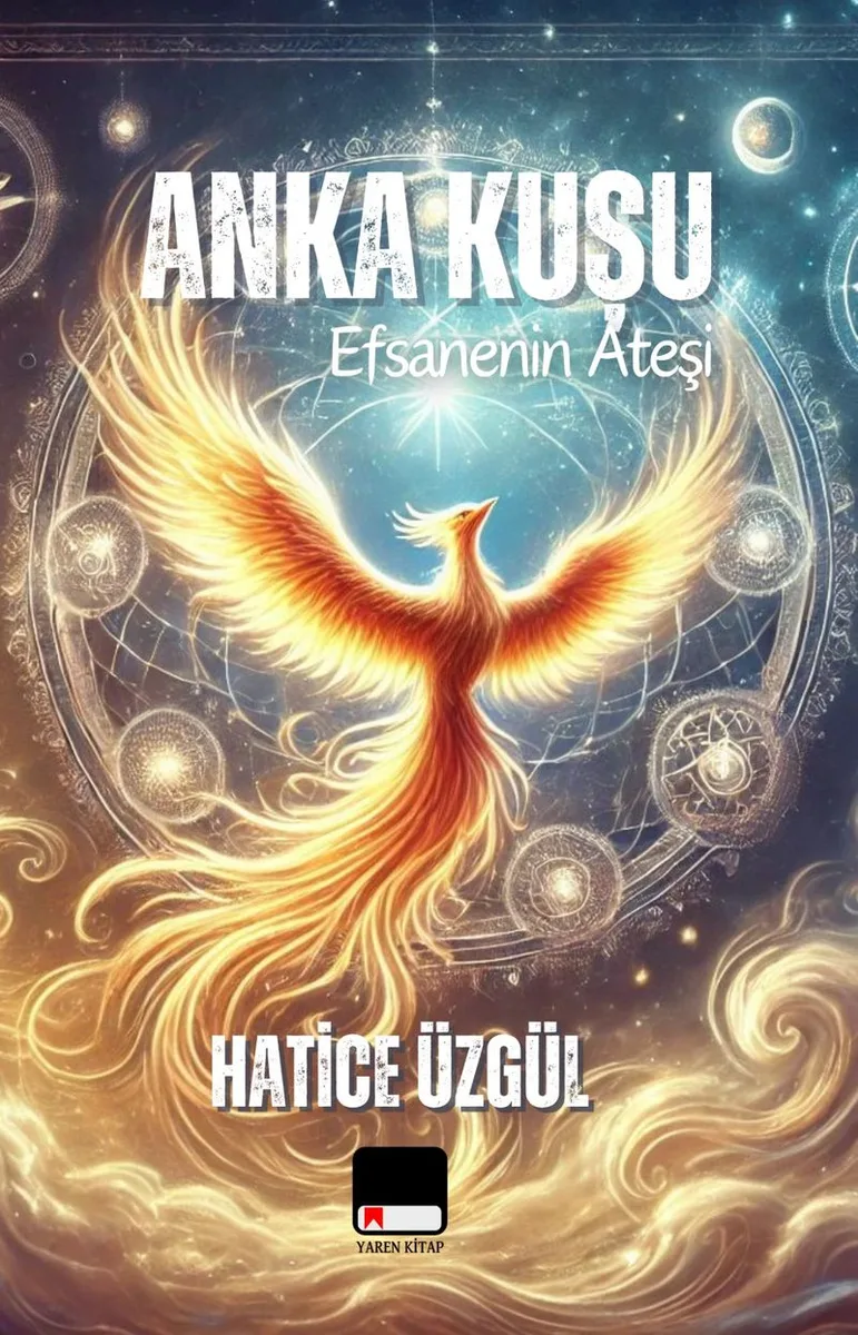 Efsanenin Ateşi Anka Kuşu