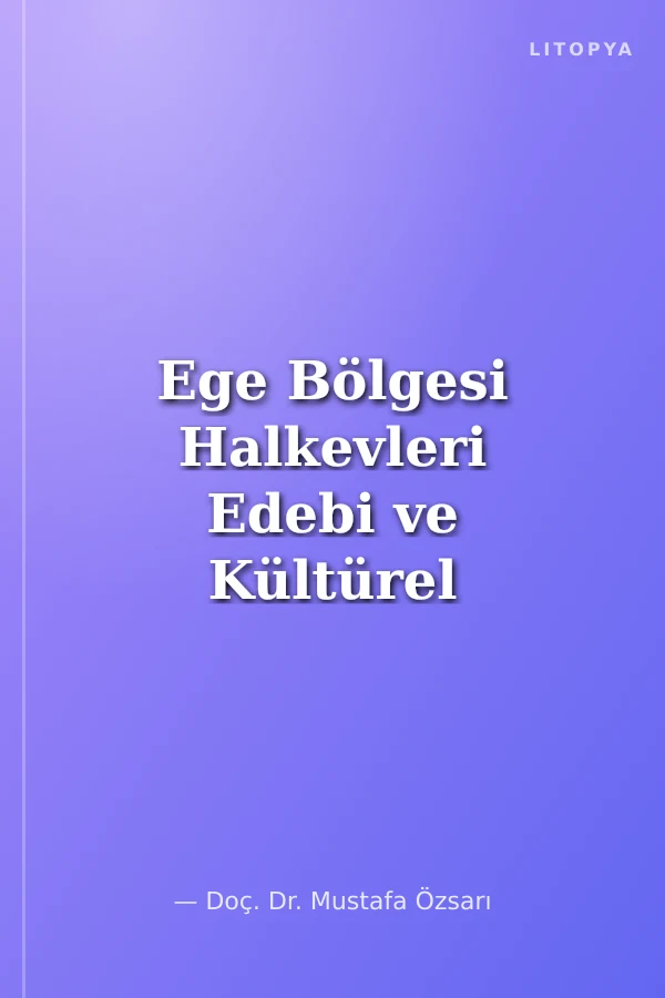 Ege Bölgesi Halkevleri Edebi ve Kültürel Çalışmalar