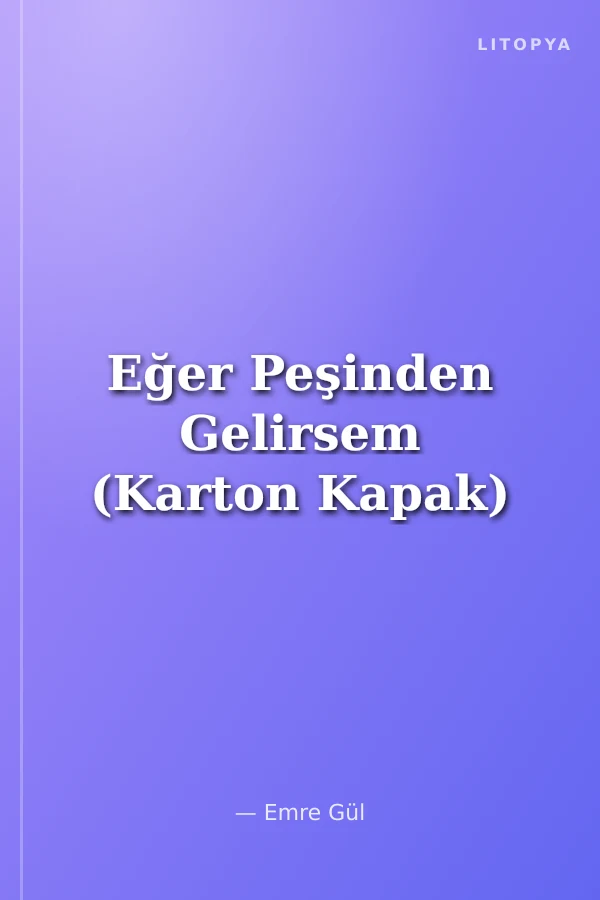 Eğer Peşinden Gelirsem (Karton Kapak)