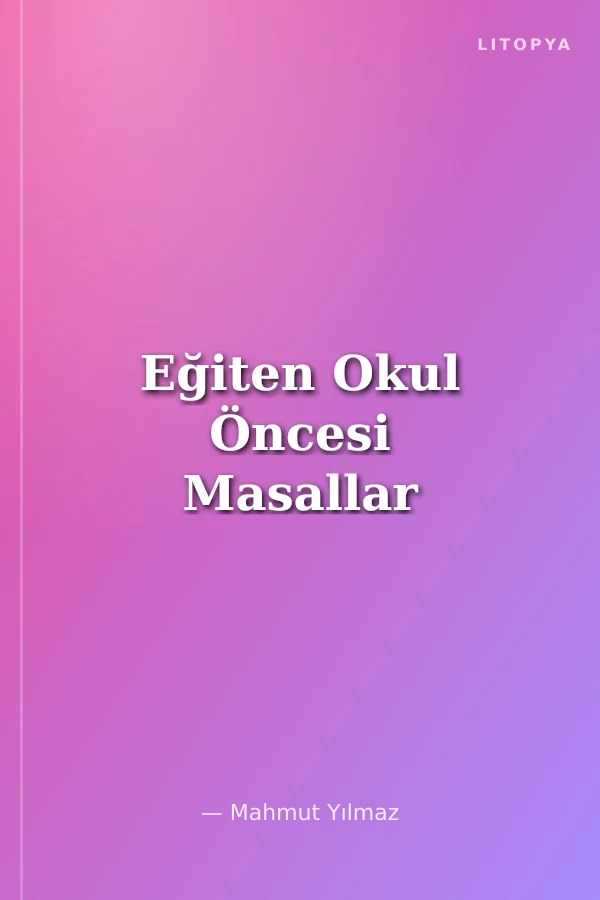 Eğiten Okul Öncesi Masallar