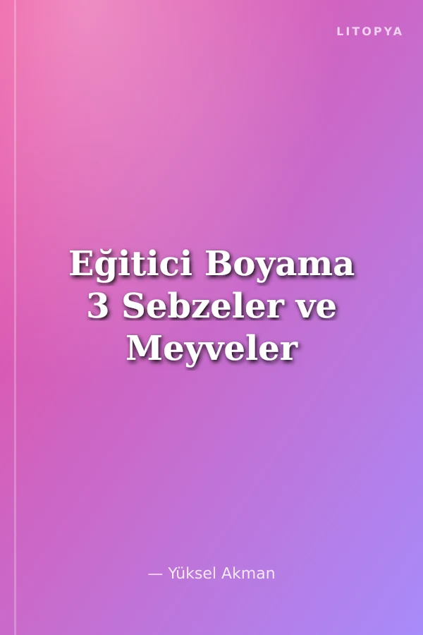 Eğitici Boyama 3 Sebzeler ve Meyveler