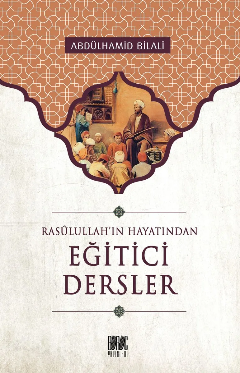 Eğitici Dersler / Rasulullah'ın Hayatından