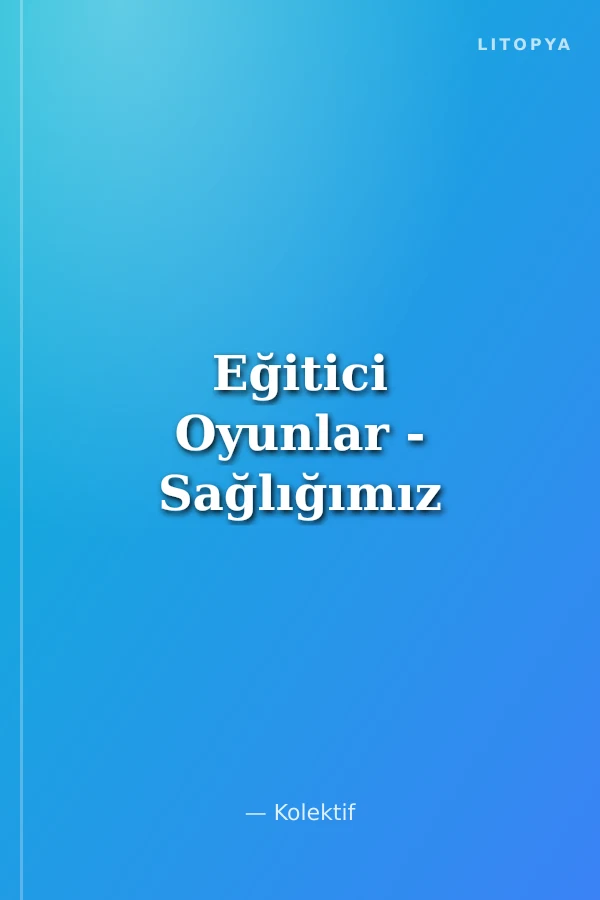 Eğitici Oyunlar - Sağlığımız