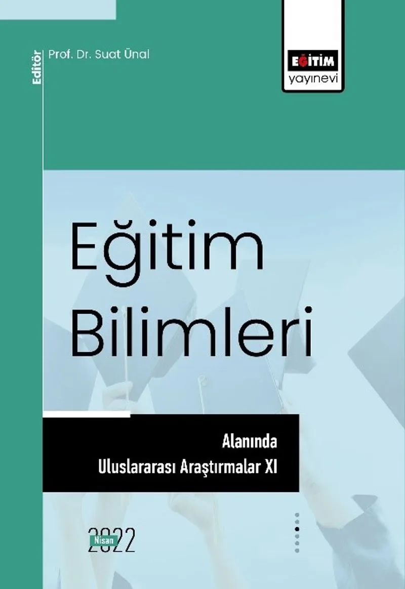 Eğitim Bilimleri Alanında Uluslararası Araştırmalar XI