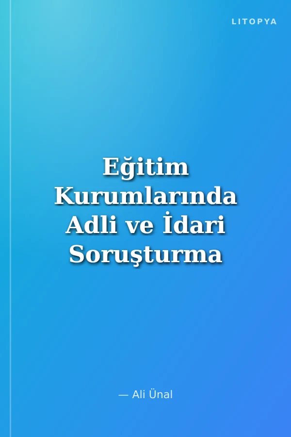 Eğitim Kurumlarında Adli ve İdari Soruşturma
