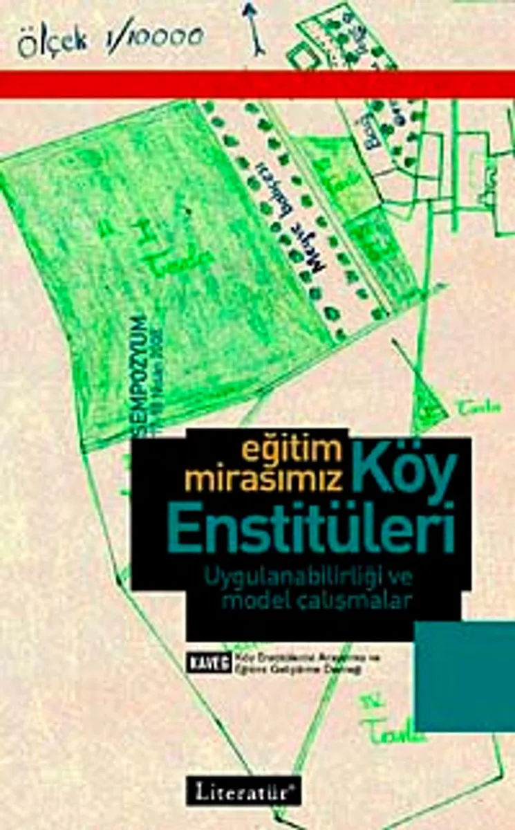 Eğitim Mirasımız Köy Enstitüleri Uygulanabilirliği ve Model Çalışmalar 17-18 Nisan 2008 Sempozyum Kitabı
