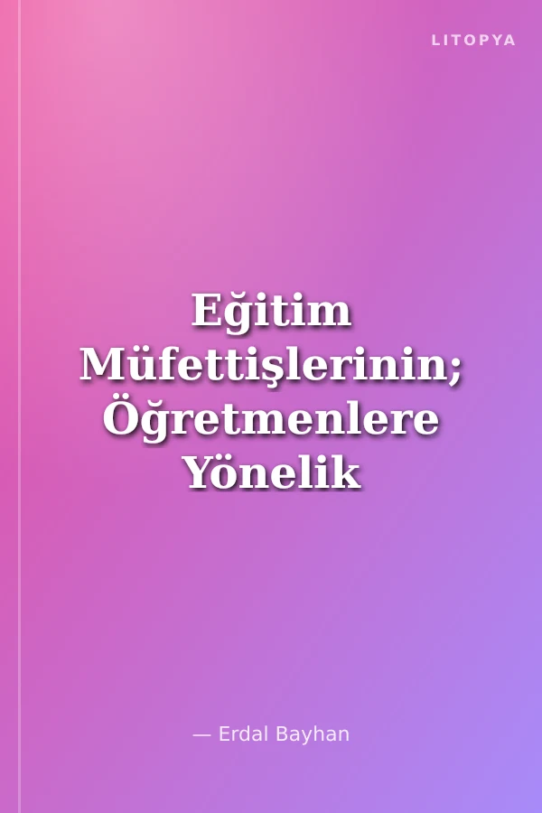 Eğitim Müfettişlerinin; Öğretmenlere Yönelik Rehberlik ve Soruşturmacılık Rolleri Arasındaki Çatışma