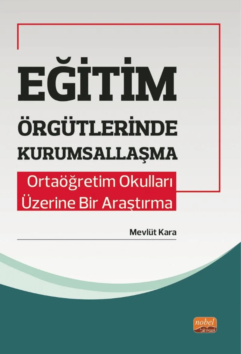 Eğitim Örgütlerinde Kurumsallaşma Ortaöğretim Okulları Üzerine Bir Araştırma