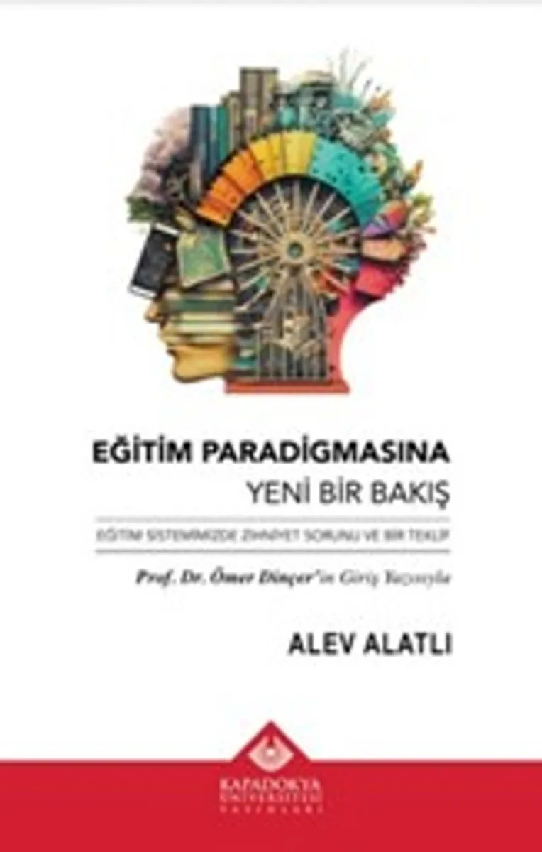 Eğitim Paradigmasına Yeni Bir Bakış Eğitim Sistemimizde Zihniyet Sorunu ve Bir Teklif