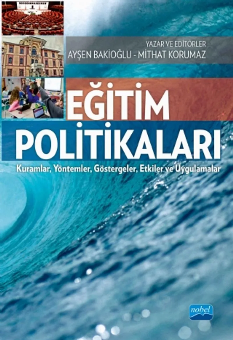 Eğitim Politikaları Kuramlar, Yöntemler, Göstergeler, Etkiler ve Uygulamalar