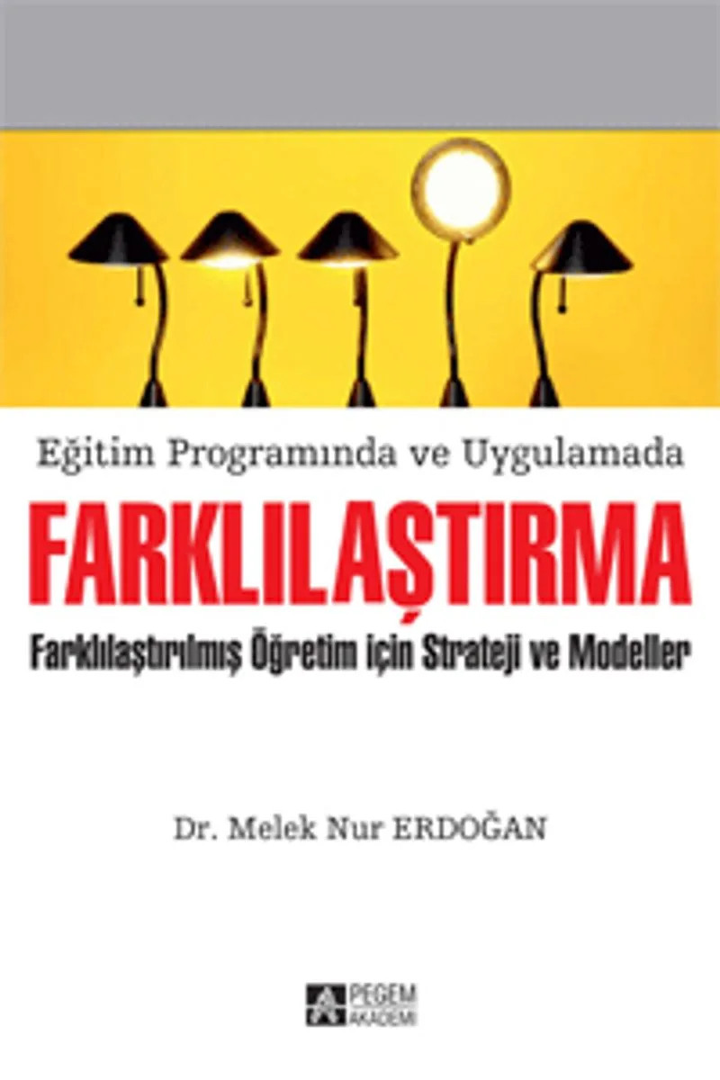 Eğitim Programında ve Uygulamada Farklılaştırma Farklılaştırılmış Öğretim İçin Strateji ve Modeller