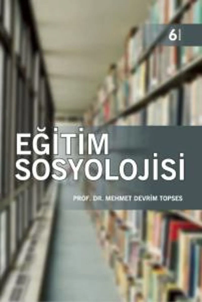 Eğitim Sosyolojisi / Dr. Mehmet Devrim Topses