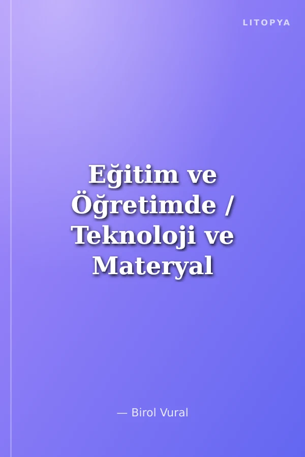 Eğitim ve Öğretimde / Teknoloji ve Materyal Kullanımı