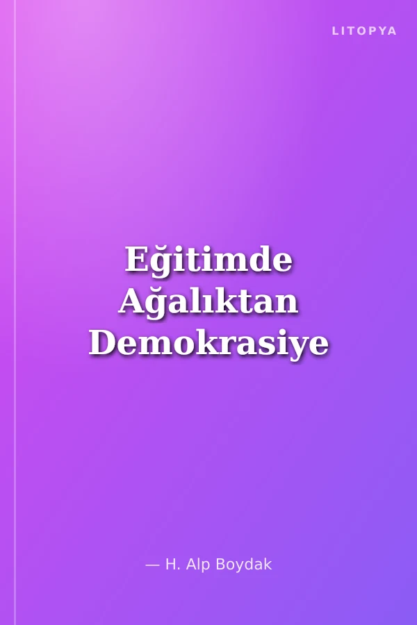 Eğitimde Ağalıktan Demokrasiye