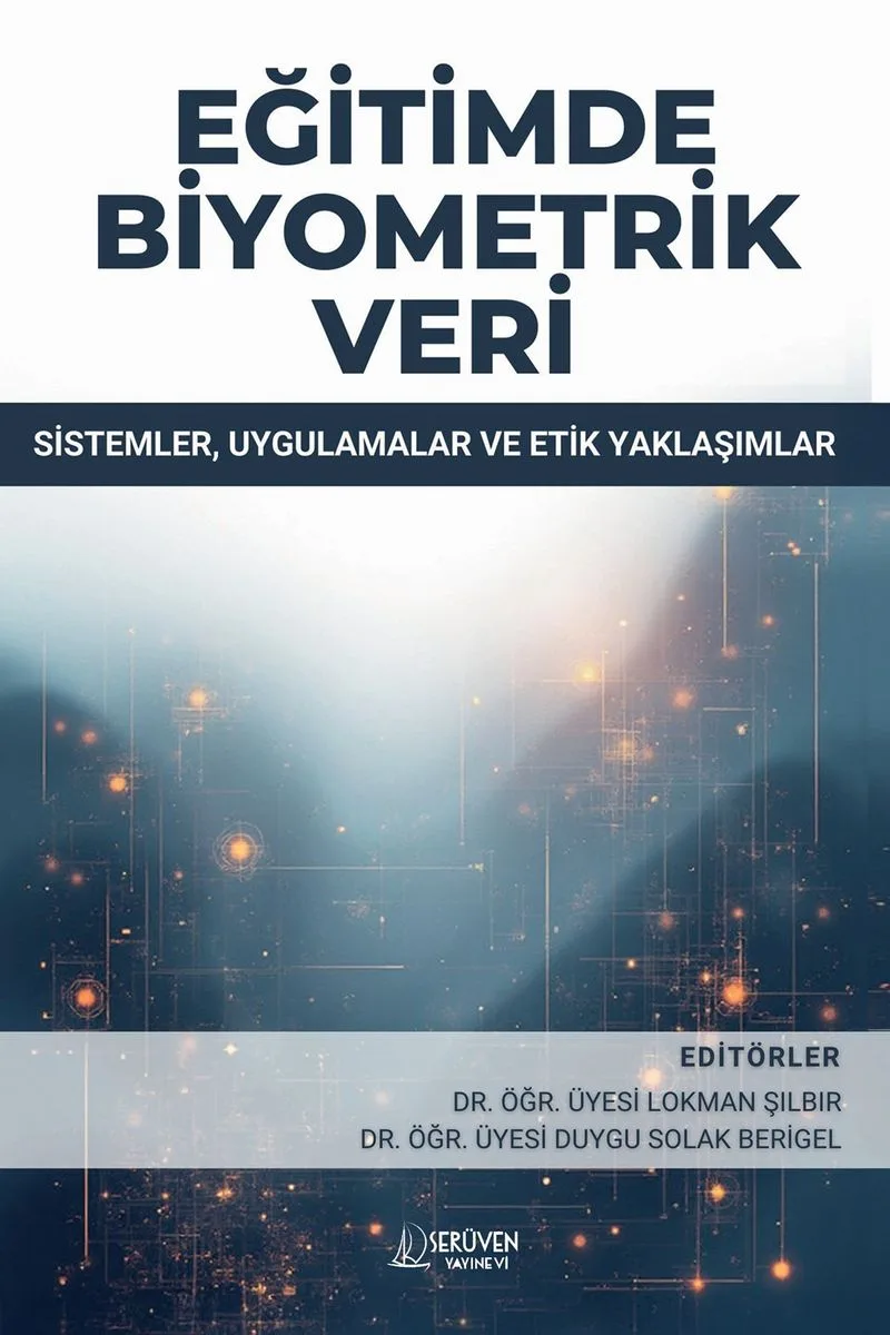 Eğitimde Biyometrik Veri: Sistemler, Uygulamalar ve Etik Yaklaşımlar