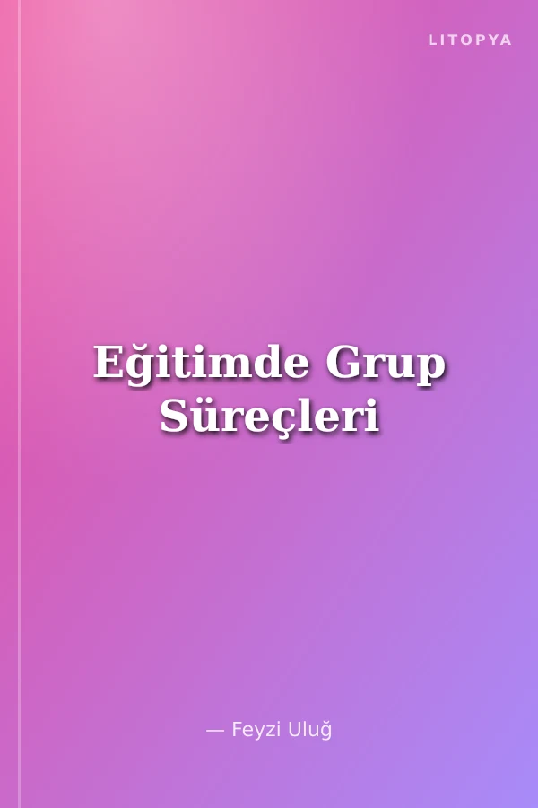 Eğitimde Grup Süreçleri