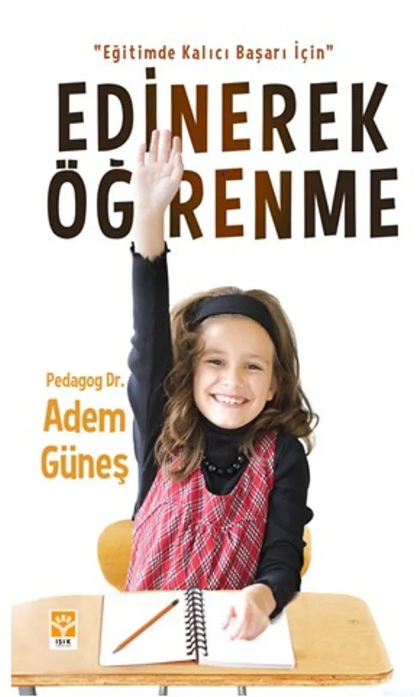 Eğitimde Kalıcı Başarı İçin Edinerek Öğrenmek