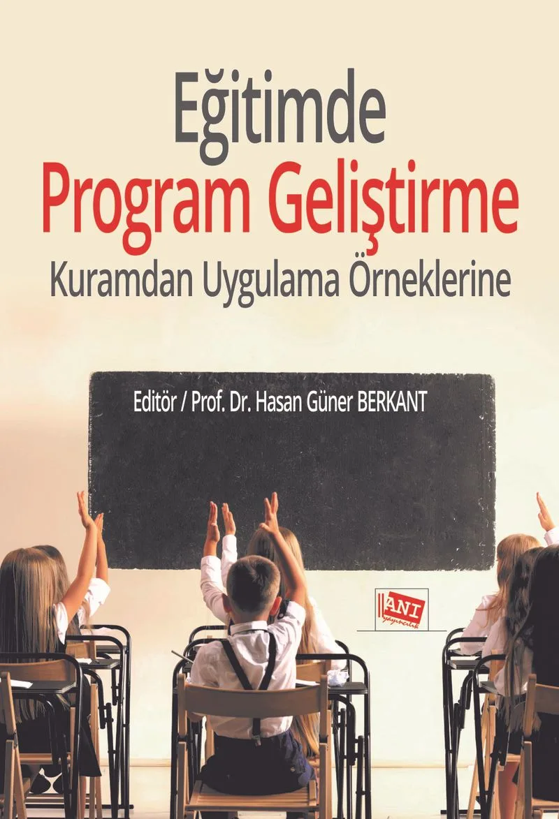 Eğitimde Program Geliştirme Kuramdan Uygulama Örneklerine