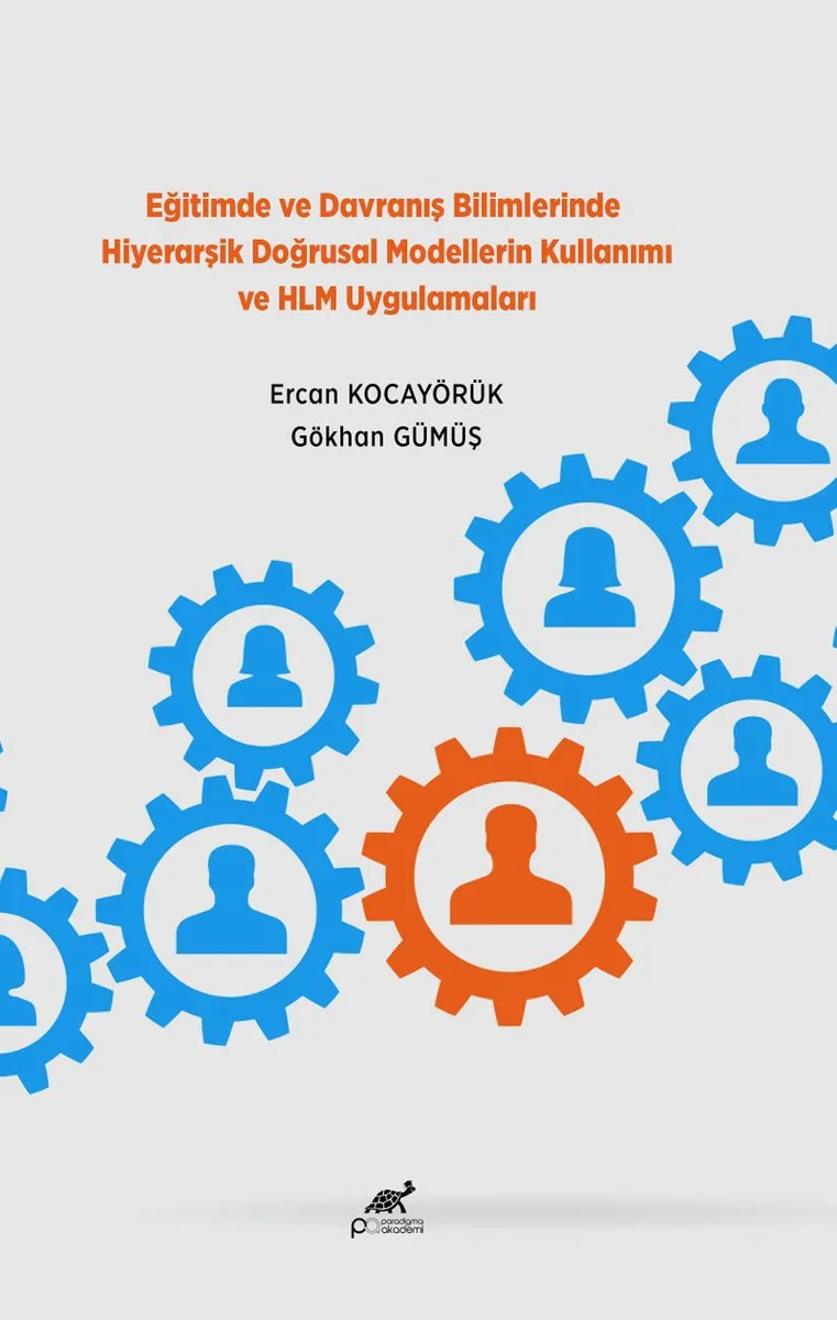 Eğitimde ve Davranış Bilimlerinde Hiyerarşik Doğrusal Modellerin Kullanımı ve HLM Uygulamaları