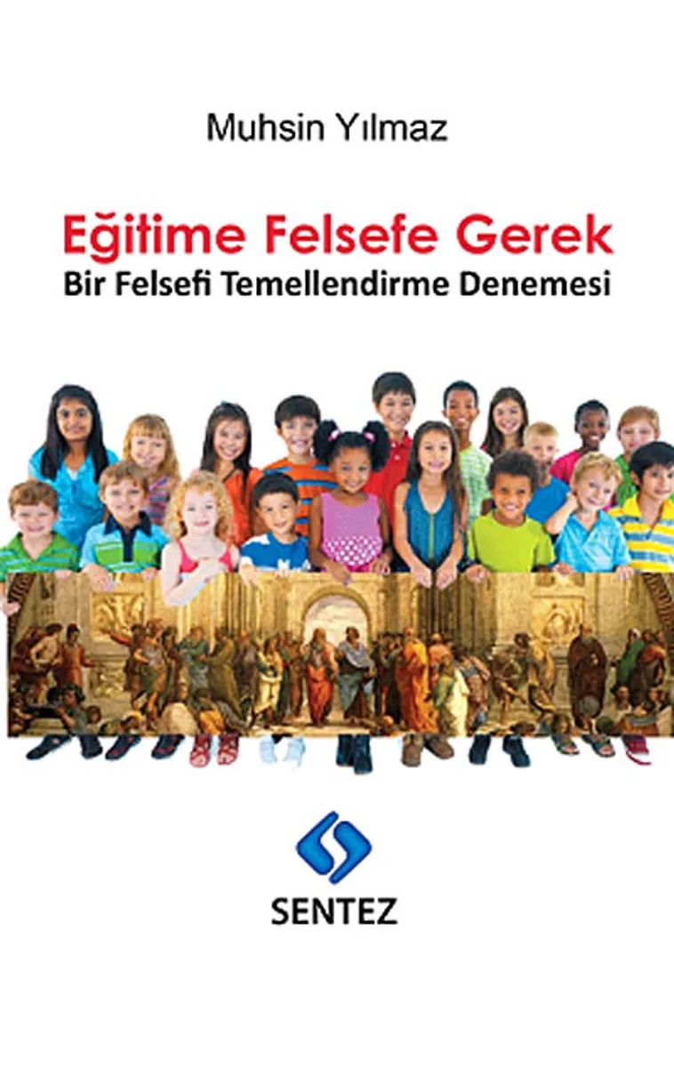 Eğitime Felsefe Gerek Bir Felsefi Temellendirme Denemesi