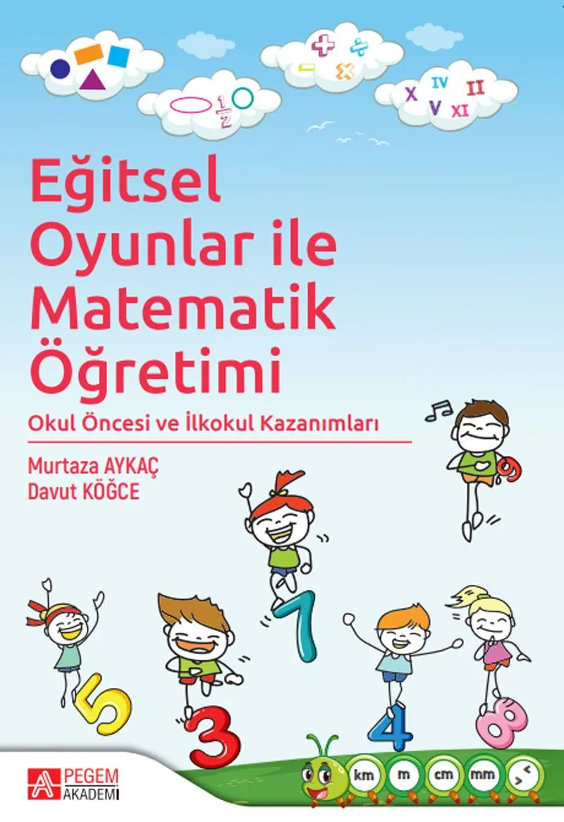 Eğitsel Oyunlar ile Matematik Öğretimi Okul Öncesi ve İlkokul Kazanımları
