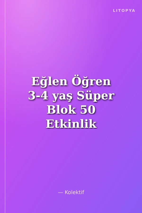Eğlen Öğren 3-4 yaş Süper Blok 50 Etkinlik