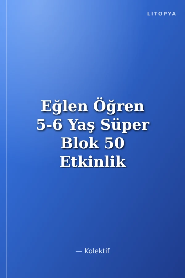 Eğlen Öğren 5-6 Yaş Süper Blok 50 Etkinlik
