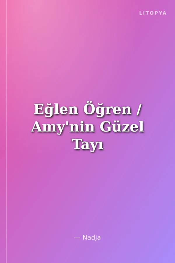 Eğlen Öğren / Amy'nin Güzel Tayı