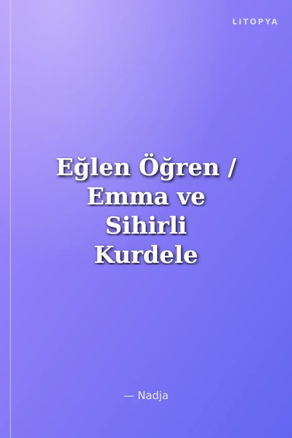 Eğlen Öğren / Emma ve Sihirli Kurdele