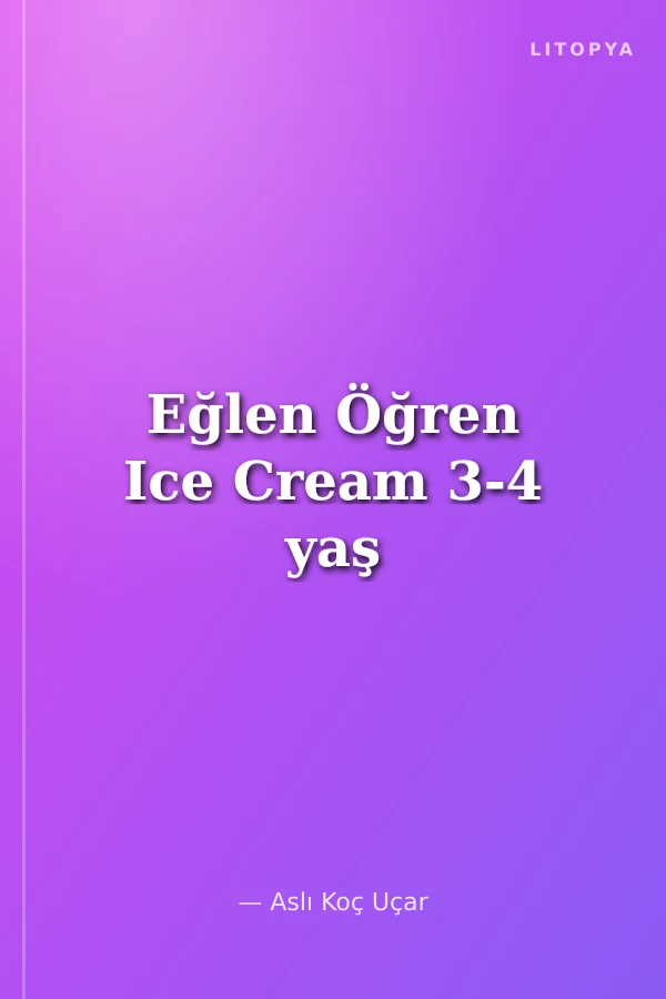 Eğlen Öğren Ice Cream 3-4 yaş
