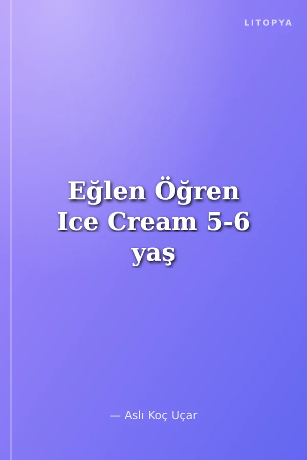 Eğlen Öğren Ice Cream 5-6 yaş