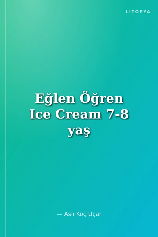 Eğlen Öğren Ice Cream 7-8 yaş
