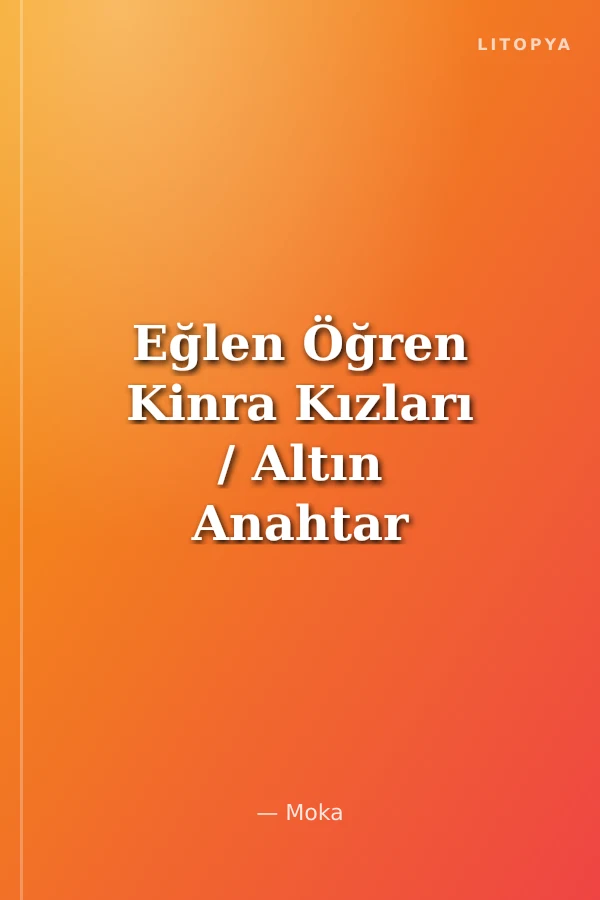 Eğlen Öğren Kinra Kızları / Altın Anahtar