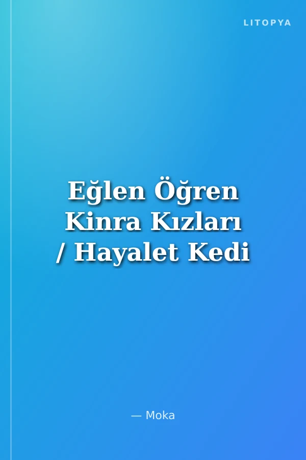 Eğlen Öğren Kinra Kızları / Hayalet Kedi