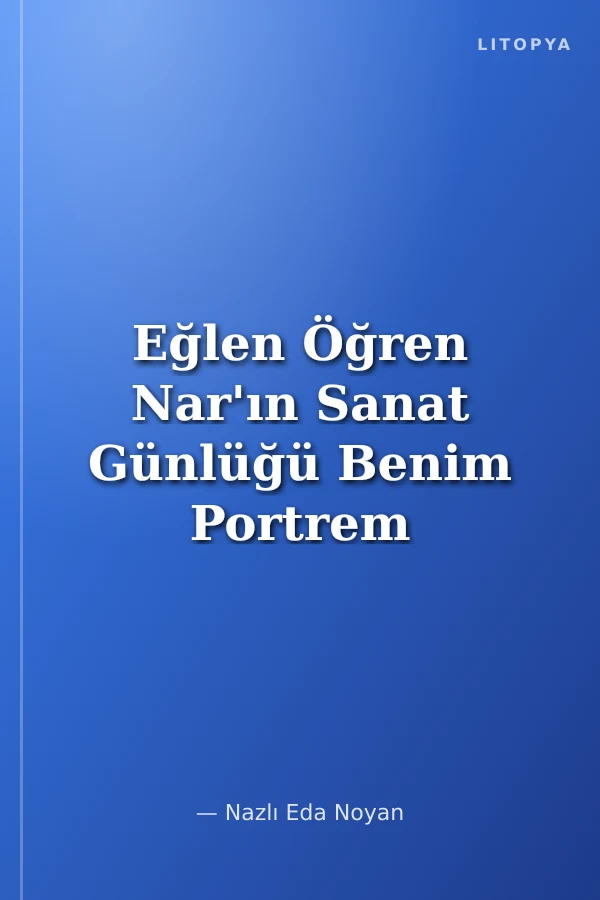 Eğlen Öğren Nar'ın Sanat Günlüğü Benim Portrem