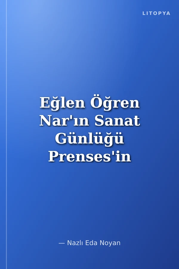 Eğlen Öğren Nar'ın Sanat Günlüğü Prenses'in Renkleri