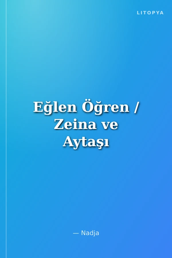 Eğlen Öğren / Zeina ve Aytaşı