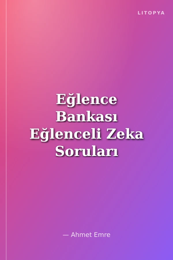 Eğlence Bankası Eğlenceli Zeka Soruları Serisi -5