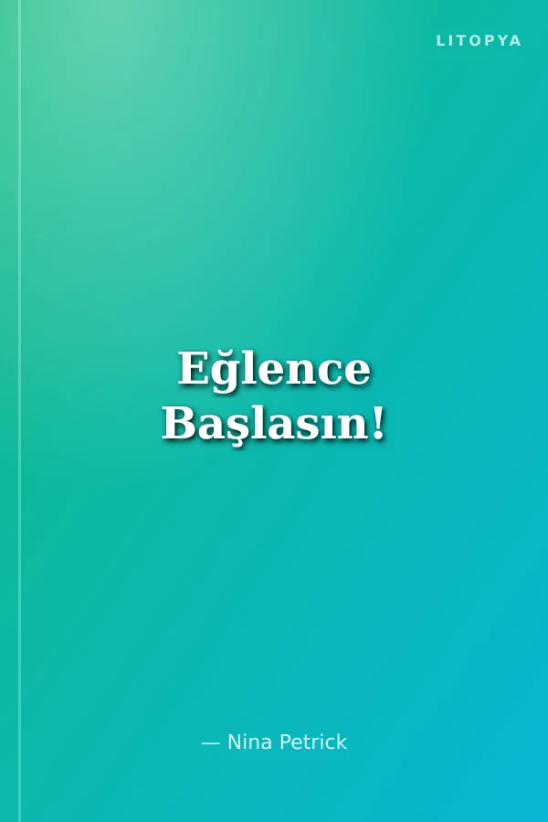 Eğlence Başlasın!
