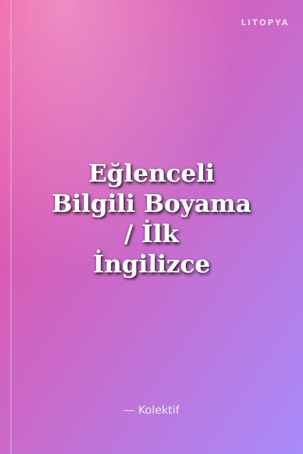 Eğlenceli Bilgili Boyama / İlk İngilizce Sözcüklerim