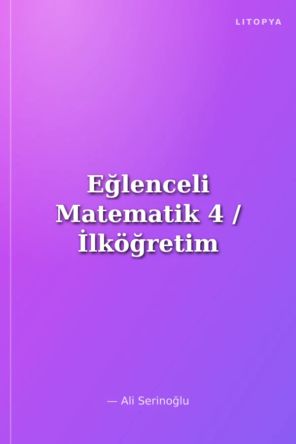 Eğlenceli Matematik 4 / İlköğretim